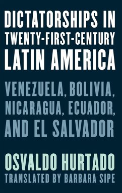 Dictatorships in Twenty-First-Century Latin America - Hurtado, Osvaldo