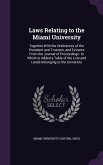 Laws Relating to the Miami University: Together With the Ordinances of the President and Trustees, and Extracts From the Journal of Proceedings. to Wh