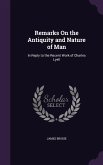 Remarks On the Antiquity and Nature of Man