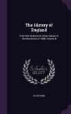 The History of England: From the Invasion of Julius Caesar to the Revolution of 1688, Volume 8