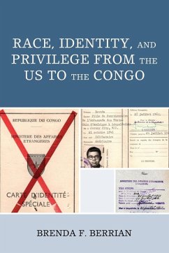 Race, Identity, and Privilege from the Us to the Congo - Berrian, Brenda F