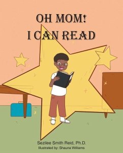 Oh Mom! I Can Read - Reid Ph. D., Sezilee Smith