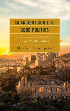 An Ancient Guide to Good Politics - Vanopstal, Moryam