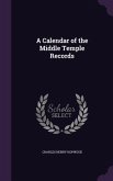 A Calendar of the Middle Temple Records