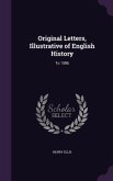 Original Letters, Illustrative of English History: To 1586