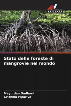 Stato delle foreste di mangrovie nel mondo - Gadhavi, Mayurdan;Pipariya, Grishma