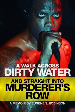 A Walk Across Dirty Water And Straight Into Murderer's Row - Robinson, Eugene S.