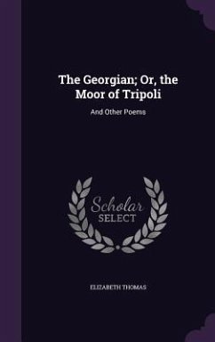 GEORGIAN OR THE MOOR OF TRIPOL - Thomas, Elizabeth