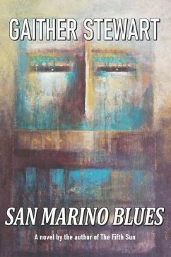 San Marino Blues: A Story About Love And Prevarication - Stewart, Gaither