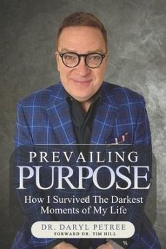 Prevailing Purpose: How I Survived the Darkest Moments of My Life - Petree, Daryl