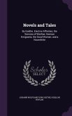 Novels and Tales: By Goëthe. Elective Affinities; the Sorrows of Werther; German Emigrants; the Good Women; and a Nouvelette