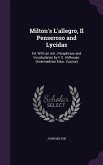 Milton's L'allegro, Il Penseroso and Lycidas: Ed. With an Intr., Paraphrase and Vocabularies by F.S. Aldhouse. (Intermediate Educ. Course)