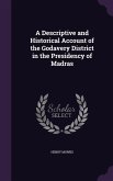 A Descriptive and Historical Account of the Godavery District in the Presidency of Madras