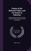 Poems of the Mohawk Valley, and On Scenes in Palestine: Together With an Essay On the Origin of Poetry, With Miscellaneous Poems and Sketches
