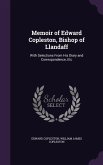 Memoir of Edward Copleston, Bishop of Llandaff: With Selections From His Diary and Correspondence, Etc