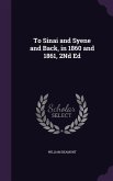To Sinai and Syene and Back, in 1860 and 1861, 2Nd Ed