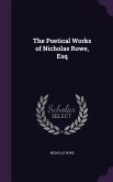 The Poetical Works of Nicholas Rowe, Esq