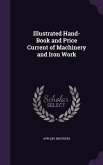 Illustrated Hand-Book and Price Current of Machinery and Iron Work