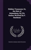 Hidden Treasures; Or, the Heir of Hohenberg, Ed. [Or Rather Written] by F. Hardman