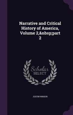 Narrative and Critical History of America, Volume 2, part 2 - Winsor, Justin