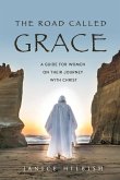 The Road Called Grace: a guide for women on their journey with Christ