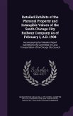 Detailed Exhibits of the Physical Property and Intangible Values of the South Chicago City Railway Company As of February 1, A.D. 1908