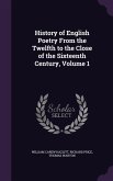 History of English Poetry From the Twelfth to the Close of the Sixteenth Century, Volume 1