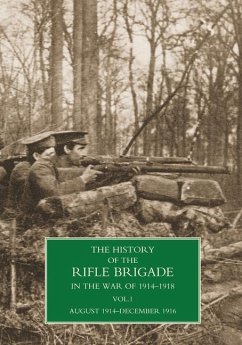 History of the Rifle Brigade Volume I - W. Seymour, Brigadier-General William; Berkley, Captain Reginald