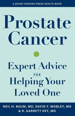 Prostate Cancer: Expert Advice for Helping Your Loved One - Baum, Neil H.; Mobley, David; Key, Richard G.