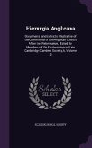 Hierurgia Anglicana: Documents and Extracts Illustrative of the Ceremonial of the Anglican Church After the Reformation, Edited by Members