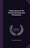 Tuberculosis of the Female Genitalia and Peritoneum