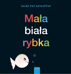 Mala Biala Rybka (Little White Fish, Polish Edition) - Genechten, Guido Van