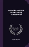 Archibald Constable and His Literary Correspondents