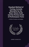 Standard Method of Testing Juvenile Mentality by the Binet-Simon Scale and the Porteus Scale of Performance Tests