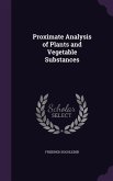 Proximate Analysis of Plants and Vegetable Substances