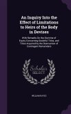 An Inquiry Into the Effect of Limitations to Heirs of the Body in Devises: With Remarks On the Doctrine of Equity Concerning Doubtful Titles, and Titl