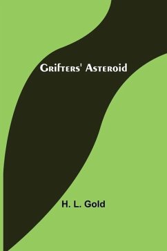Grifters' Asteroid - L. Gold, H.