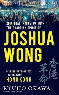 Spiritual Interview with the Guardian Spirit of Joshua Wong - Okawa, Ryuho