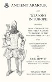 ANCIENT ARMOUR AND WEAPONS IN EUROPE Volume 2