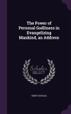 The Power of Personal Godliness in Evangelizing Mankind, an Address