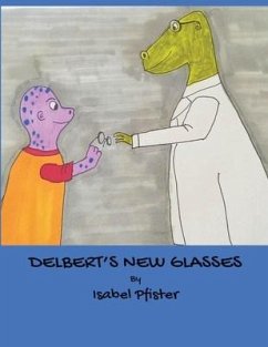 Delbert's New Glasses - Pfister, Isabel