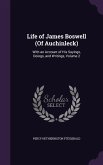 Life of James Boswell (Of Auchinleck): With an Account of His Sayings, Doings, and Writings, Volume 2