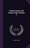 Prairie Farms and Prairie Folk, Volume 1