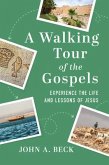 A Walking Tour of the Gospels