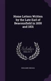 Home Letters Written by the Late Earl of Beaconsfield in 1830 and 1831