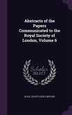 Abstracts of the Papers Communicated to the Royal Society of London, Volume 6