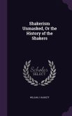 Shakerism Unmasked, Or the History of the Shakers