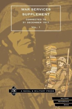 WAR SERVICES SUPPLEMENT (corrected to 31 dec 1917) Volume 1 - Anon