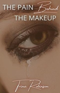 The Pain Behind The Makeup - Robinson, Trina