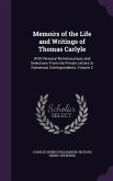 Memoirs of the Life and Writings of Thomas Carlyle: With Personal Reminiscences and Selections From His Private Letters to Numerous Correspondents, Vo